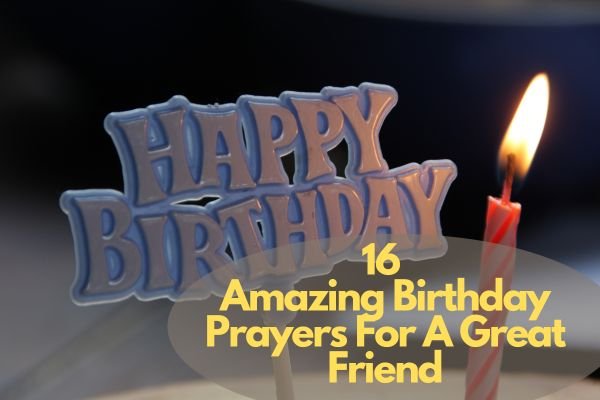 Birthday Prayers For A Great Friend