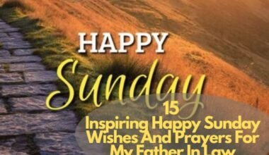 Happy Sunday Wishes And Prayers For My Father In Law