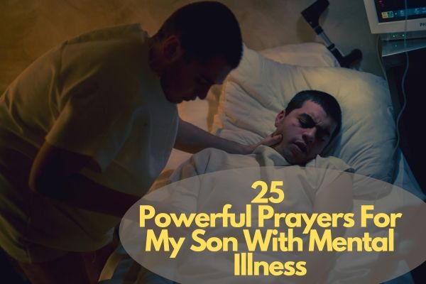 Prayers For My Son With Mental Illness